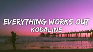 Kodaline - Everything Works Out In The End (Lyrics) Resimi