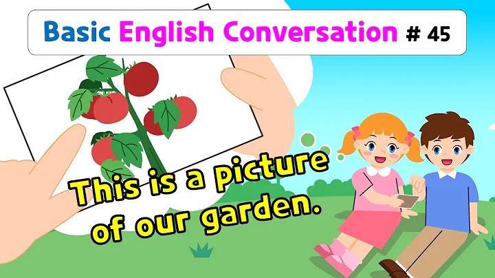 Ch.45 This is a picture of our garden. | Basic English Conversation Practice for Kids - DayDayNews