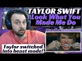 Taylor Swift Reaction - Look What You Made Me Do
