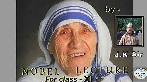 Nobel Lecture (part - 2) for class XI J.K. Sir