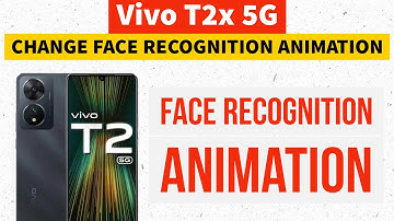Vivo T2x 5G : How to Change Face Recognition Animation