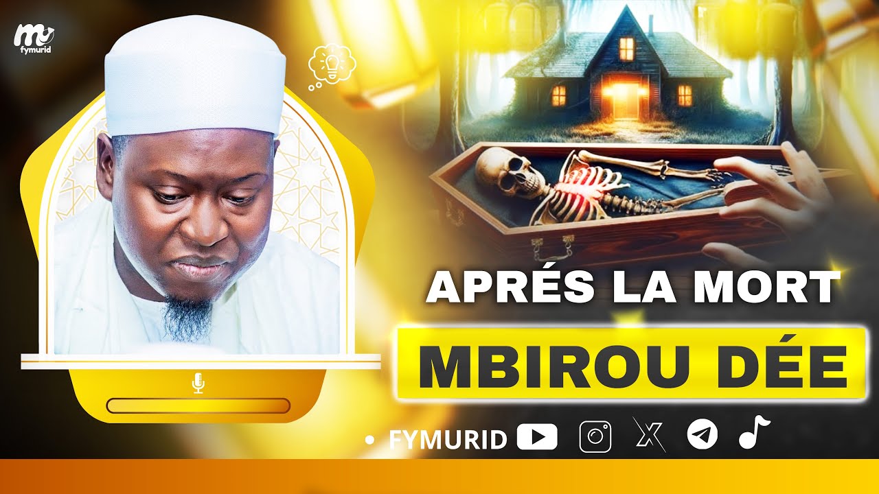 Mbirou Dée ( La Mort )😥 Par Serigne Ahmadou Mbacké Drou Mouhty