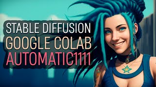 Stable Diffusion - Google Colab - AUTOMATIC1111