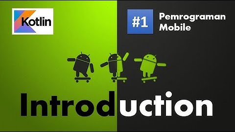 Pemrograman Mobile dengan Kotlin #1 | Introduction