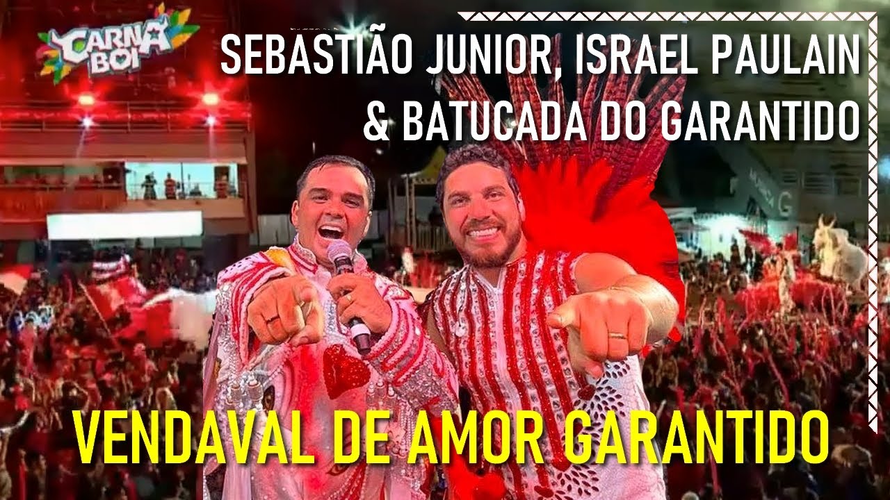 VENDAVAL DE AMOR GARANTIDO - SEBASTIÃO JR, ISRAEL PAULAIN & BATUCADA AO VIVO - CARNABOI 2023