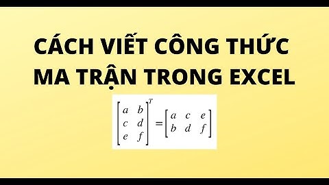 CÁCH VIẾT CÔNG THỨC MA TRẬN TRONG EXCEL