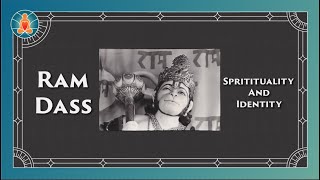 Ram Dass - Spirituality and Identity