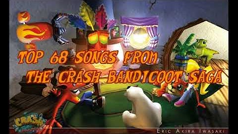 Top 68 songs from the Crash Bandicoot saga | 2021