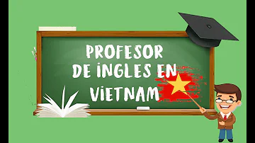 ¿Cuál es el salario de un profesor de inglés en Vietnam?