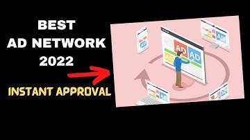 Best ad network with instant approval in 2022