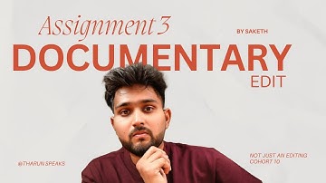 Assignment 3 Documentary Edit@TharunSpeaks - cohort 10
