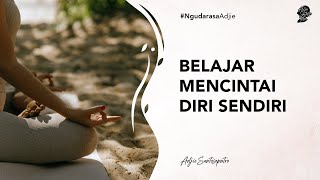 BELAJAR MENCINTAI DIRI SENDIRI | Tips Self Love