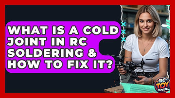 What Is A Cold Joint In RC Soldering & How To Fix It? - RC Toy Central