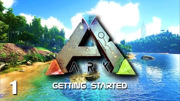 GETTING STARTED | Episode 1 | ARK Survival Evolved