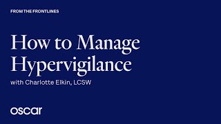 From the Frontlines: How to Manage Hypervigilance