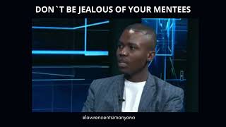 Don`t Be Jealous Of Your Mentees As A Mentor.