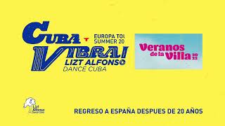 REPORTAJE VERANOS DE LA VILLA MADRID 2022 LIZT ALFONSO DANCE CUBA - CUBA VIBRA!