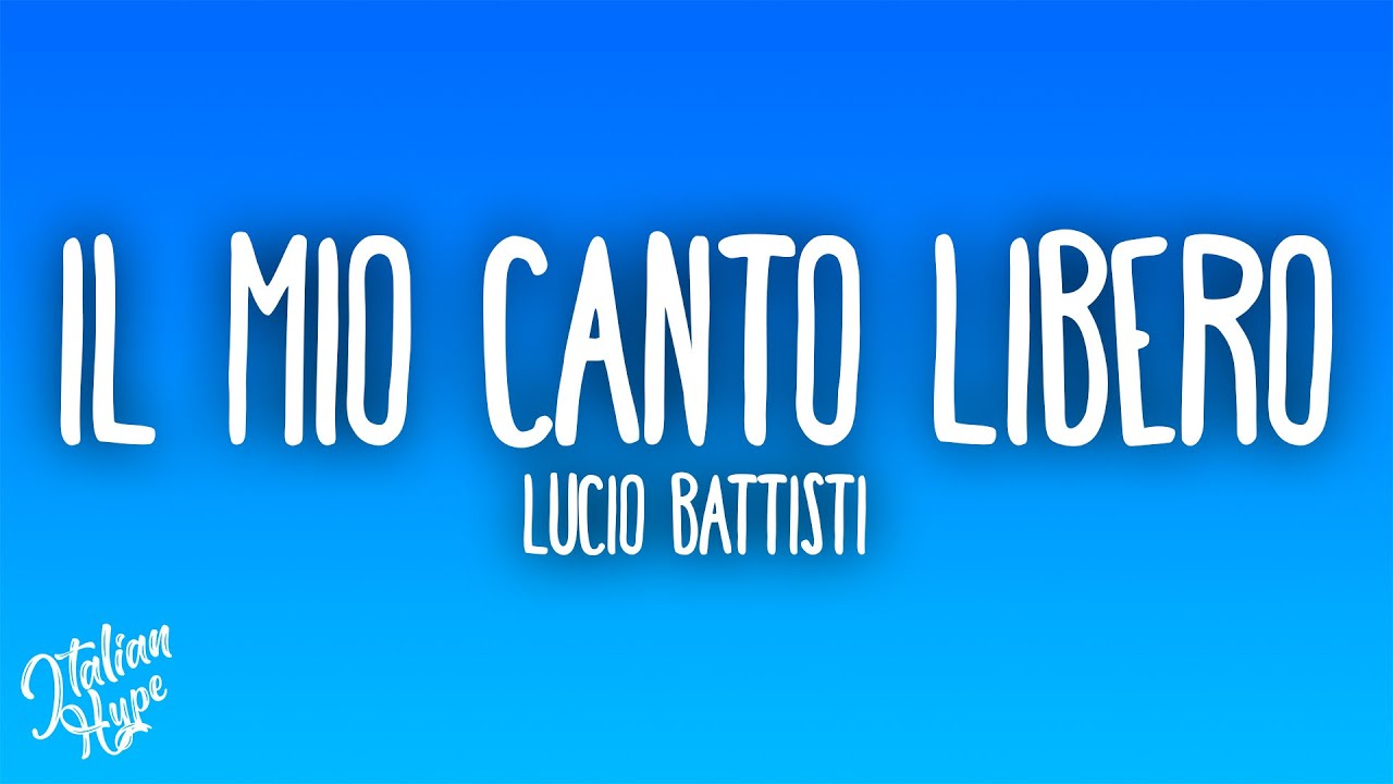 Lucio Battisti - Il mio canto libero