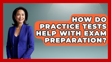 How Do Practice Tests Help With Exam Preparation? - Steps to Sophomore Year