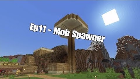 Minecraft Survival Ep11 - Mob Spawner