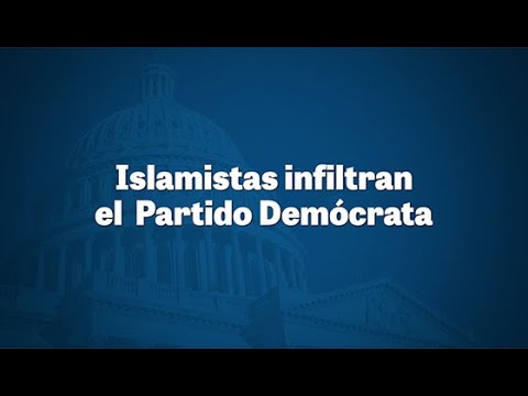 Los islamistas infiltran el Partido Demócrata