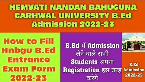 How to fill Hnbgu B.Ed Registration form 2022 || HNBGU B.Ed Admission 2022-23