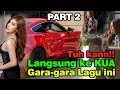 Part 2 || Tuh kan !! Langsung ke-KUA Gara-gara Lagu ini