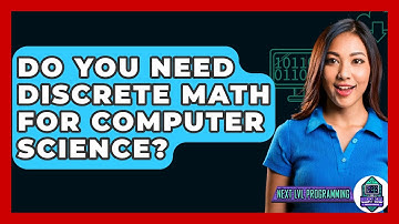 Do You Need Discrete Math For Computer Science? - Next LVL Programming