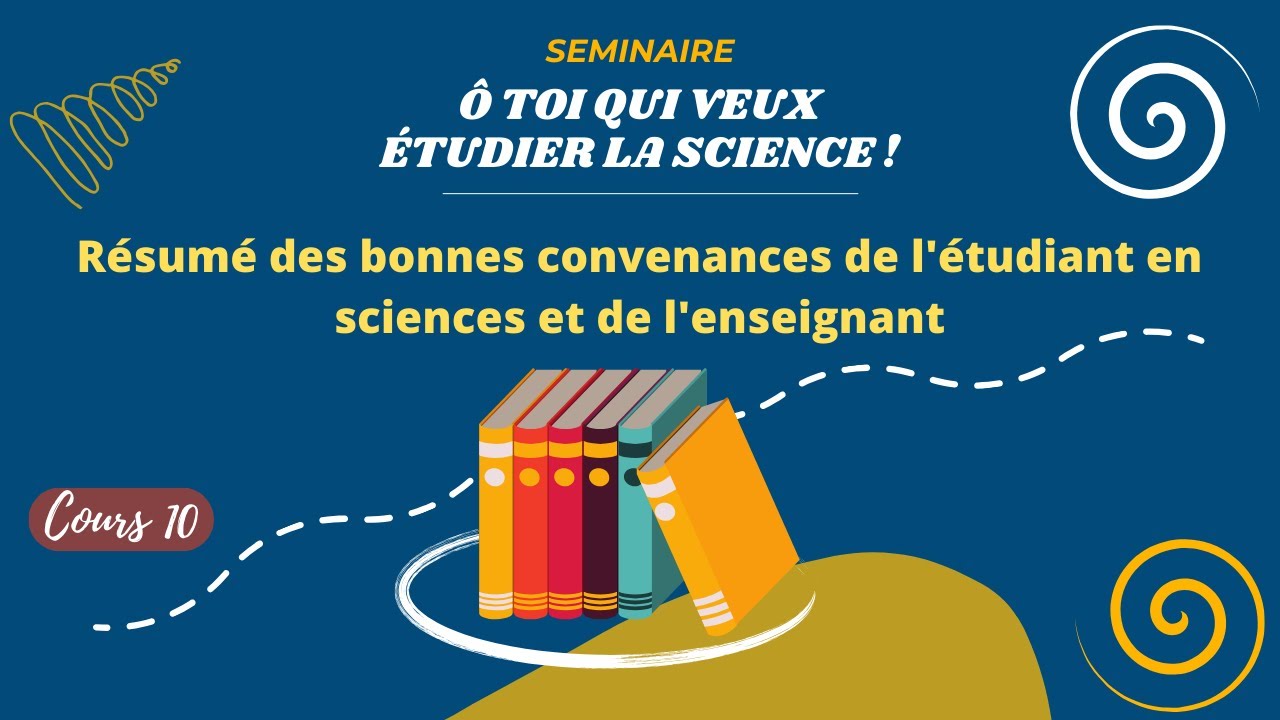 Cours 10 : Résumé des bonnes convenances de l'étudiant en sciences et