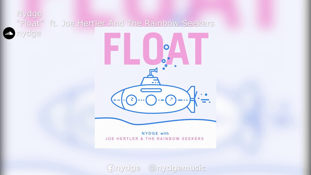 Nydge | "Float" ft. Joe Hertler And The Rainbow Seekers