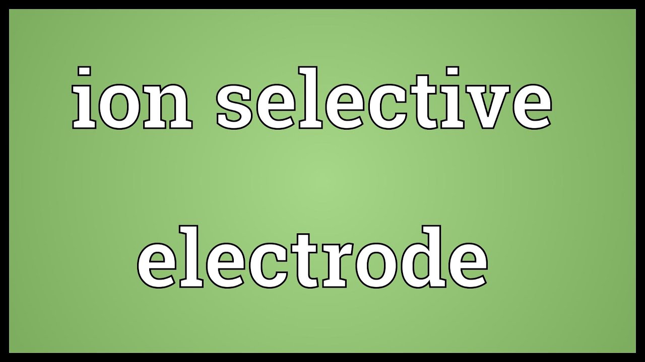 Ion selective electrode Meaning YouTube