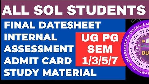 DU SOL IMPORTANT VIDEO  EXAM, BOOKS,DATESHEET, INTERNAL ASSESSMENT ADMIT CARD UG PG SEMESTER 1/3/5/7