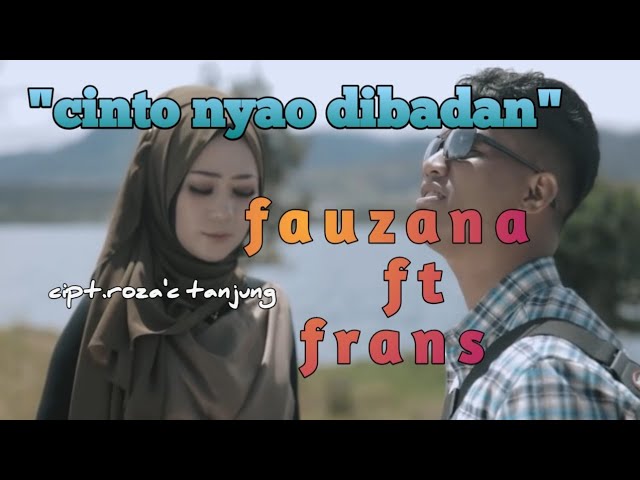 fauzana ft franscinto nyao dibadan.cipt: roza'c tanjung....! class=