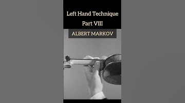 Left Hand Technique Part VIII | ALBERT MARKOV