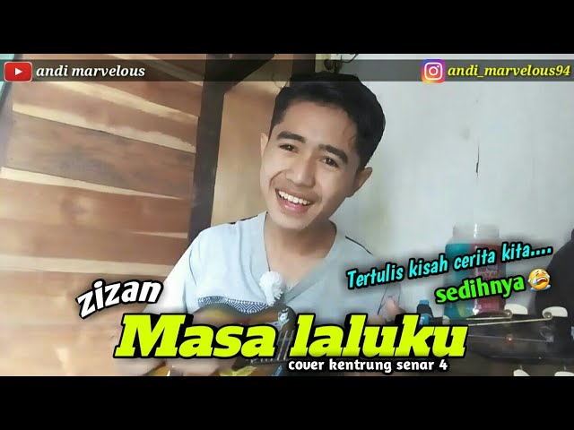 (ZIZAN) - MASA LALU COVER KENTRUNG BY ANDI MARVELOUS class=