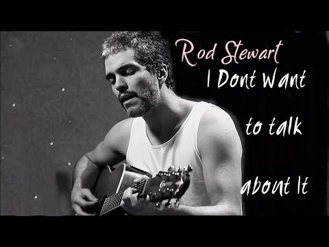 Rod Stewart- I don't want to talk about it (Acoustic Cover) by Renato Miranda LEGENDADO