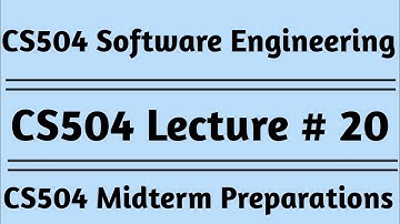CS504 Lecture No 20/cs504 short lecture no 20/VU short lectures/Alpha Academy