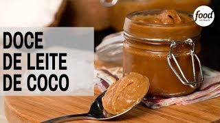 DOCE DE LEITE DE COCO | COZINHA FOOD NETWORK