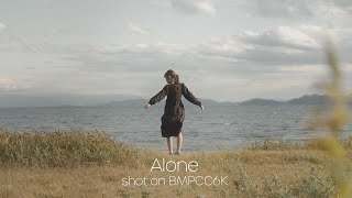 Alone - BMPCC6K