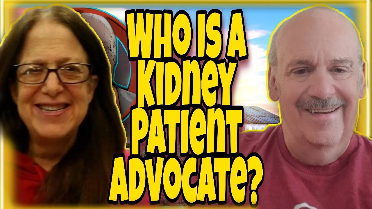 Who Is A Kidney Patient Advocate?