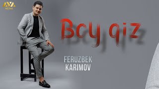 Feruzbek Karimov - Boy qiz | Ферузбек Каримов - Бой қиз