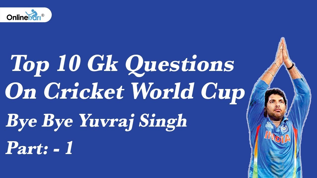 Top 10 Gk Question S On Cricket World Cup Youtube