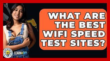 What Are The Best WiFi Speed Test Sites? - LearnToDIY360.com