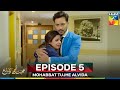 Mohabbat Tujhe Alvida Episode 5 – Watch Full Series Now! 🎬
