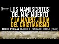 Los Manuscritos del Mar Muerto y la raíz judía del cristianismo. Adolfo Roitman