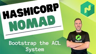 HashiCorp Nomad - How to Bootstrap and Configure the ACL System