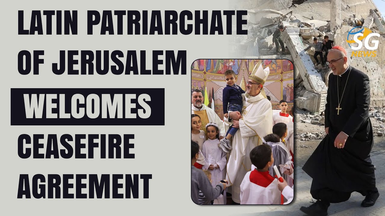 LATIN PATRIARCHATE OF JERUSALEM WELCOMES CEASEFIRE AGREEMENT | LATIN PATRIARCHATE OF JERUSALEM