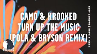 Camo U0026 Krooked  Turn Up The  pola U0026 Bryson Remix