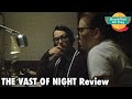 The Vast of Night movie review - Breakfast All Day