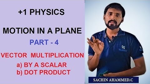 Plus One Physics | Motion In a Plane - Part : 4 | Mr. Sachin Ahammed